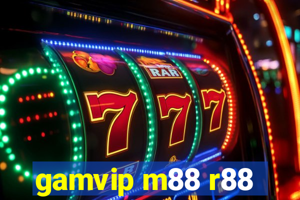 gamvip m88 r88