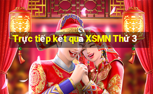 Trực tiếp kết quả XSMN Thứ 3