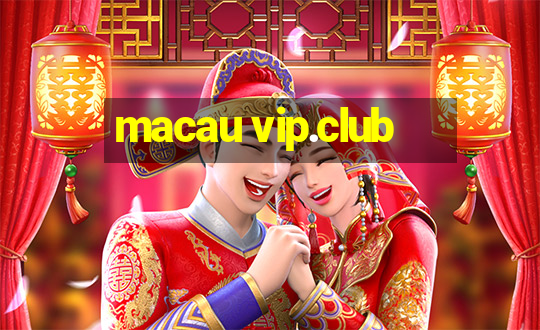 macau vip.club