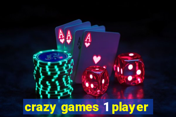 crazy games 1 player