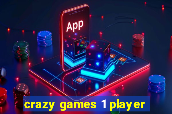 crazy games 1 player