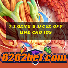 tải game bầu cua offline cho ios