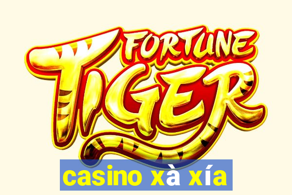 casino xà xía