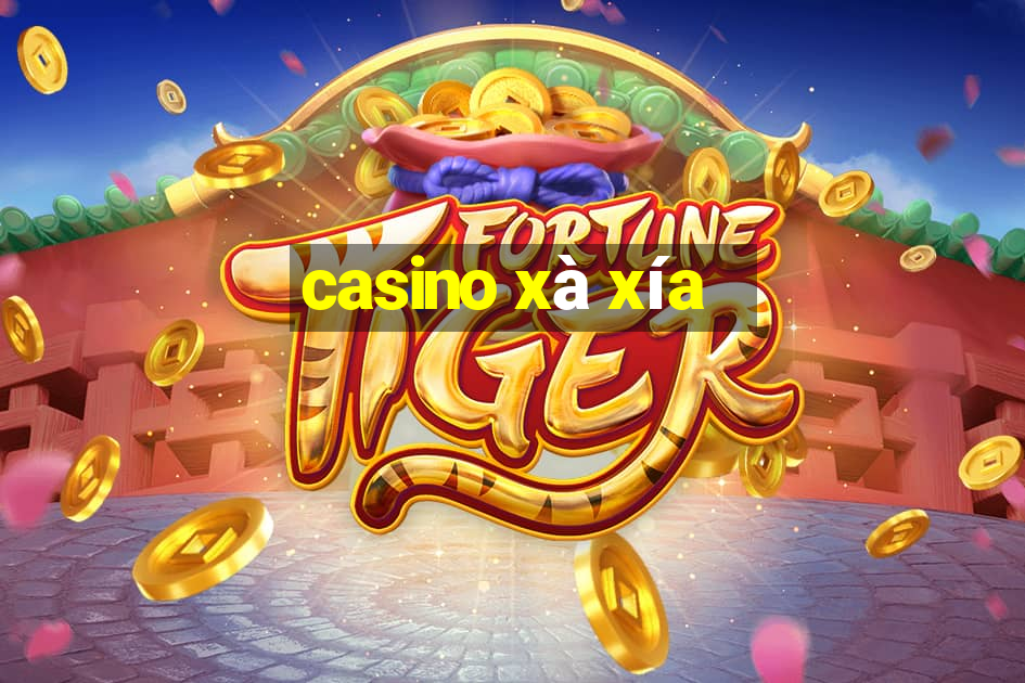 casino xà xía