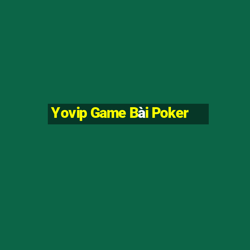 Yovip Game Bài Poker