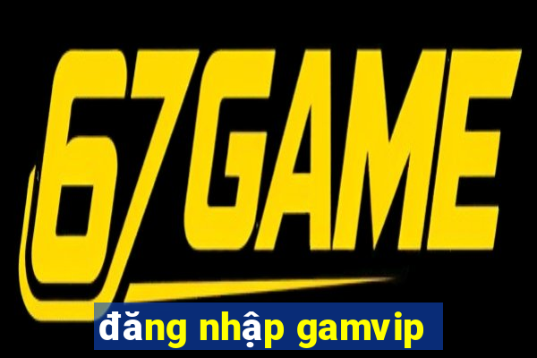 đăng nhập gamvip