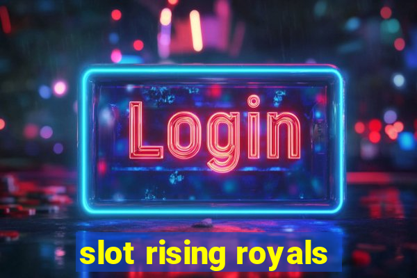 slot rising royals