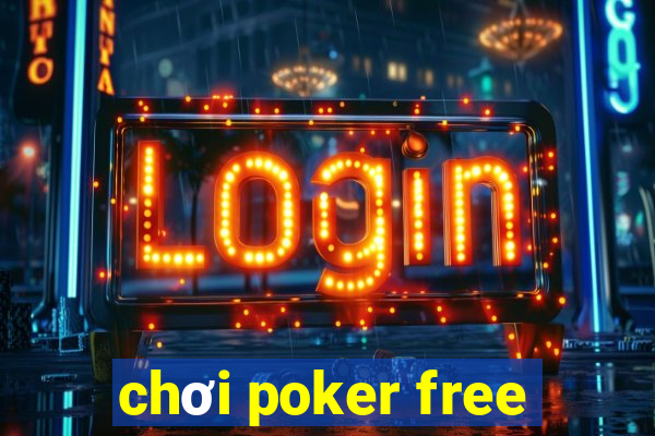 chơi poker free