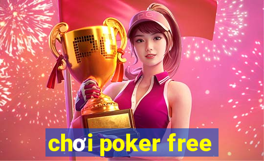 chơi poker free