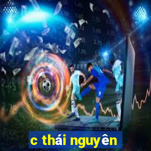 c thái nguyên