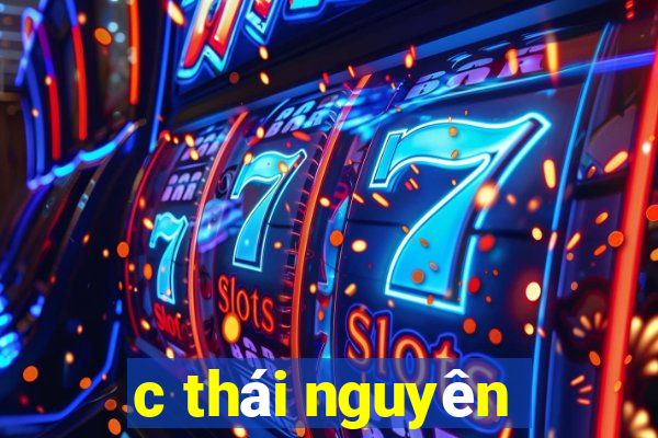 c thái nguyên