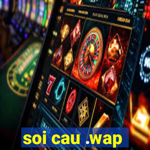 soi cau .wap