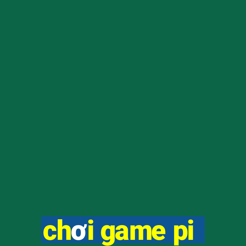 chơi game pi