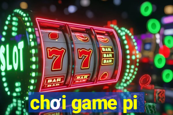 chơi game pi