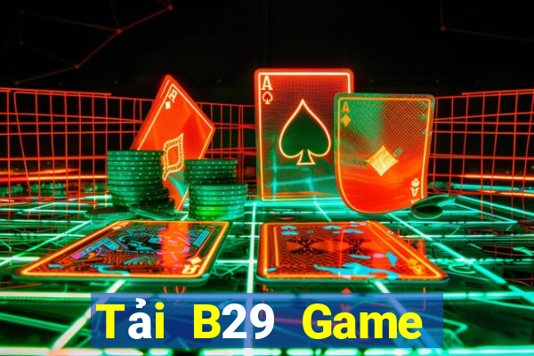 Tải B29 Game Bài Online Hay