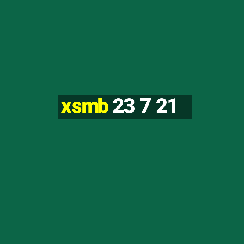 xsmb 23 7 21