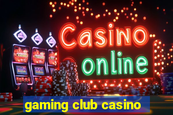 gaming club casino