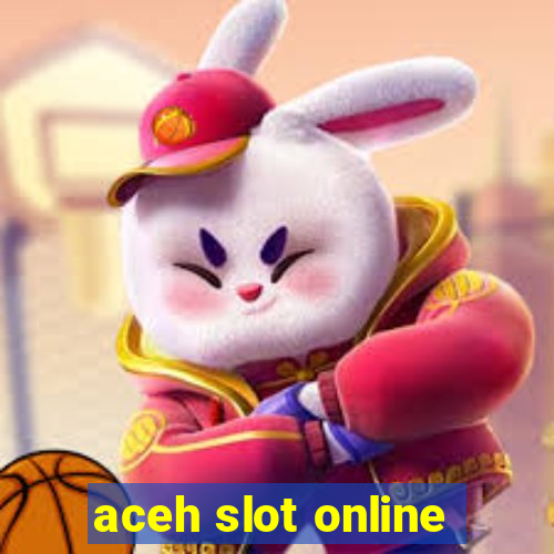 aceh slot online