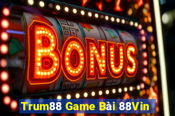 Trum88 Game Bài 88Vin