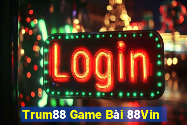 Trum88 Game Bài 88Vin