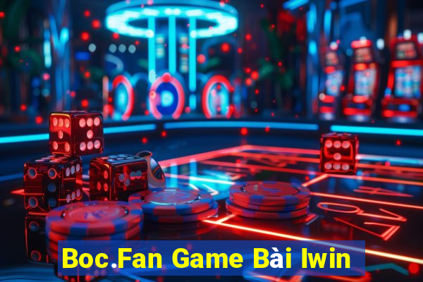 Boc.Fan Game Bài Iwin