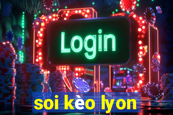 soi kèo lyon