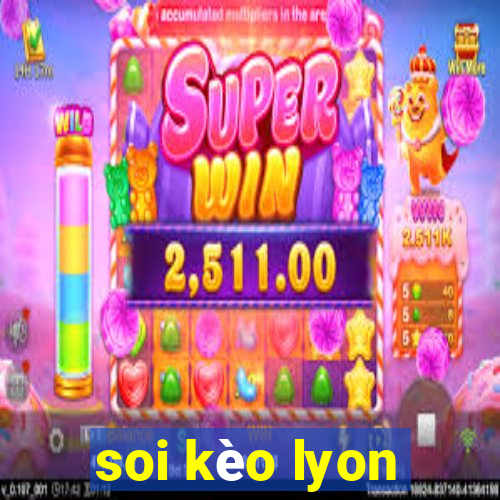 soi kèo lyon