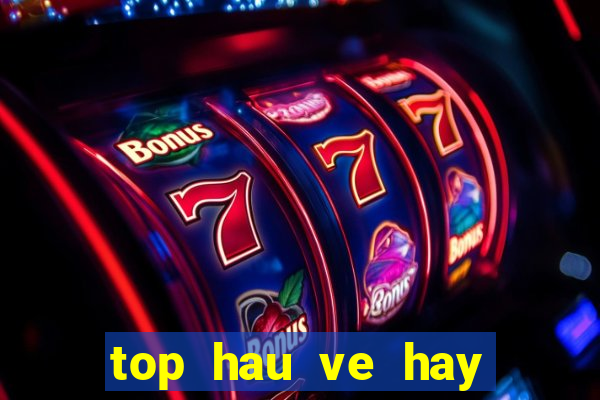 top hau ve hay nhat fo3