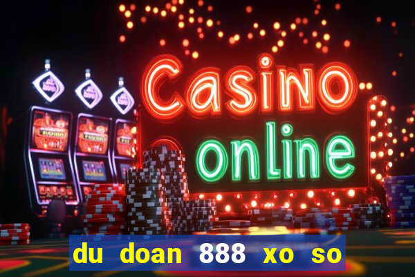 du doan 888 xo so mien trung ngay hom nay