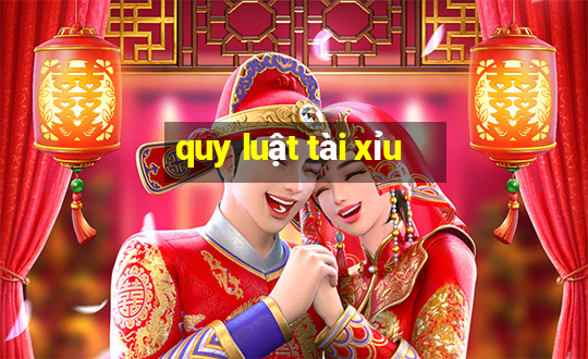 quy luật tài xỉu