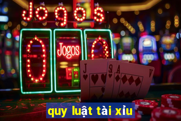 quy luật tài xỉu