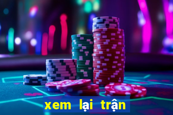 xem lại trận đấu bóng đá