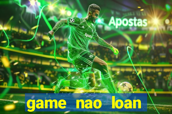 game nao loan thanh phô