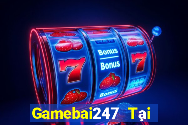 Gamebai247 Tại Game Bài Đổi Thưởng Nạp Bằng Sms