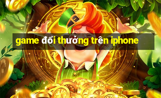 game đổi thưởng trên iphone