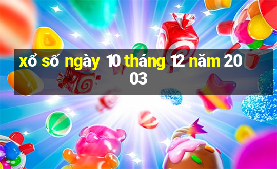 xổ số ngày 10 tháng 12 năm 2003