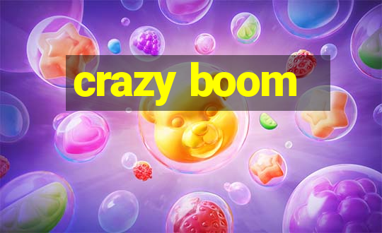 crazy boom