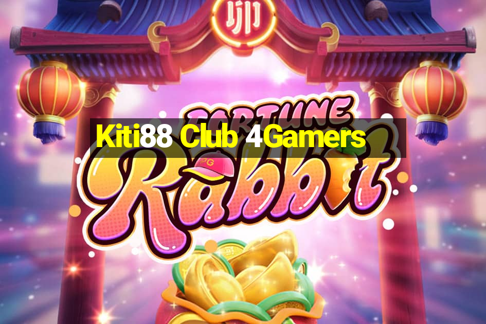 Kiti88 Club 4Gamers