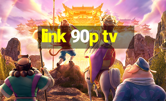 link 90p tv