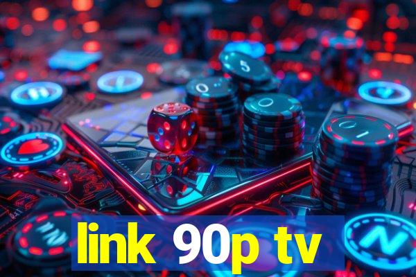 link 90p tv