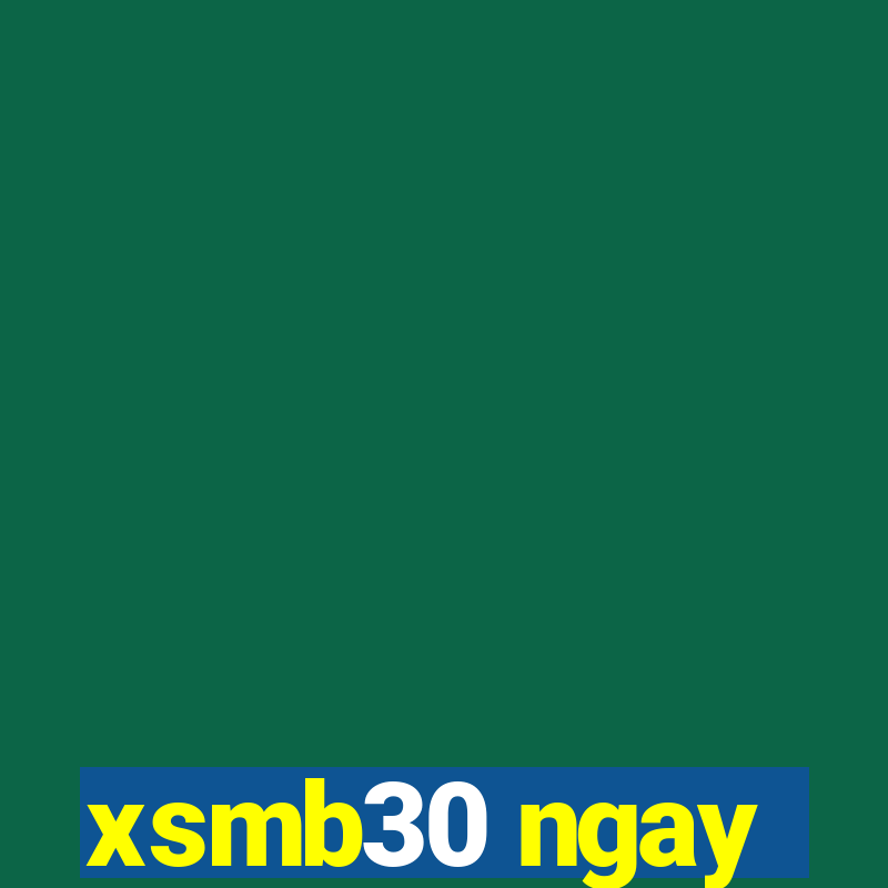 xsmb30 ngay