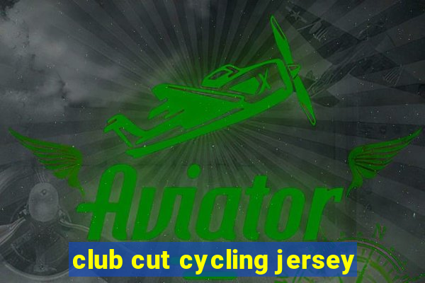 club cut cycling jersey