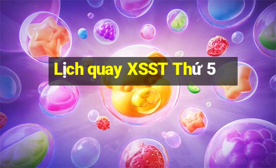 Lịch quay XSST Thứ 5