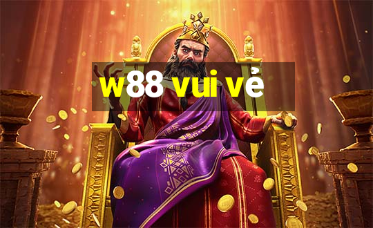 w88 vui vẻ