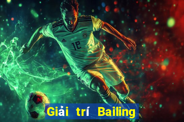 Giải trí Bailing Tải về