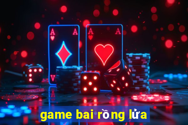 game bai rồng lửa