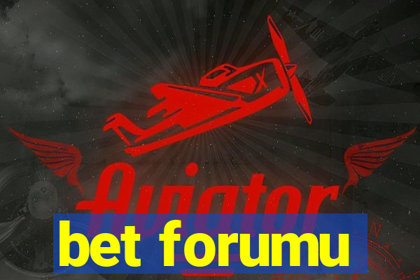 bet forumu