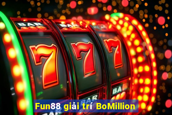 Fun88 giải trí BoMillion