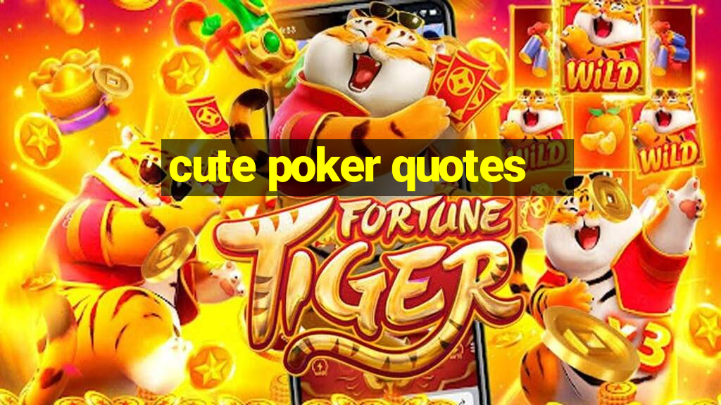 cute poker quotes