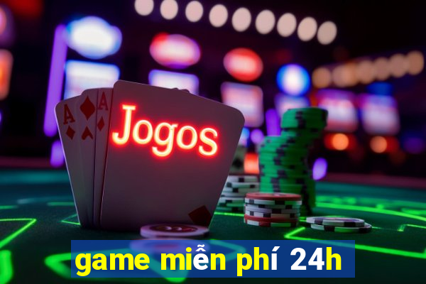 game miễn phí 24h